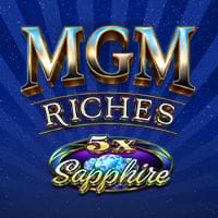 MGM Riches 5X Sapphire in Steppers