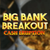 Cash Eruption Big Bank Breakout in Cash_eruption