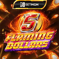 BetMGM 5 Flaming Dollars in Home_NewGames