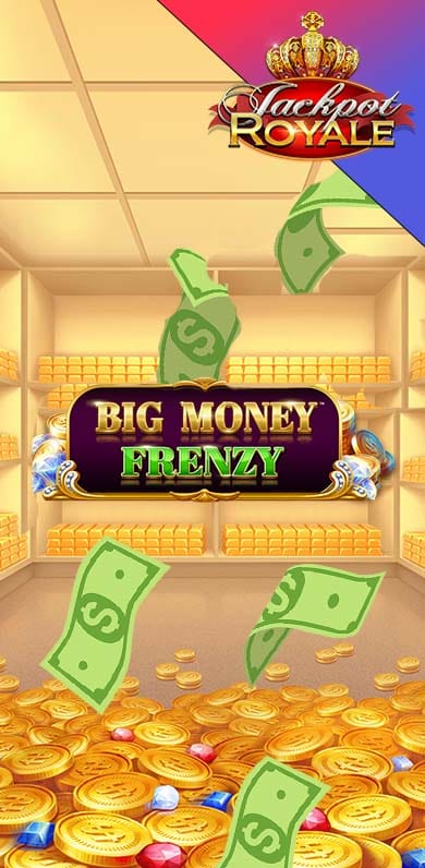 Big Money Frenzy Jackpot Royale in Jackpots